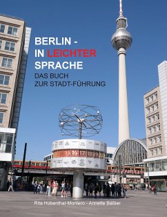 Berlin in leichter Sprache (eBook, ePUB) - Hübenthal-Montero, Rita; Bäßler, Annette