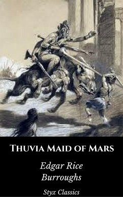 Thuvia Maid of Mars (eBook, ePUB) - Classics, Styx; Rice Burroughs, Edgar