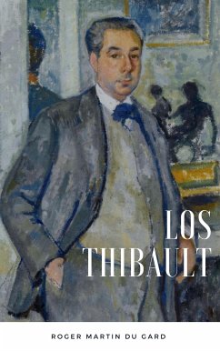 Los Thibault (eBook, ePUB) - Martin du Gard, Roger