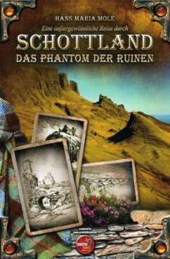 Eine außergewöhnliche Reise durch Schottland - Das Phantom der Ruinen - Mole, Hans Maria