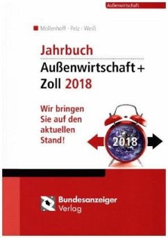 Jahrbuch Außenwirtschaft + Zoll 2018 - Möllenhoff, Ulrich;Pelz, Klaus;Weiß, Thomas