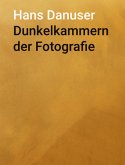 Dunkelkammern der Fotografie