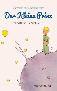 Der kleine Prinz: Großdruck: Das Lesebuch für Kinder und Erwachsene - Saint-Exupéry, Antoine de