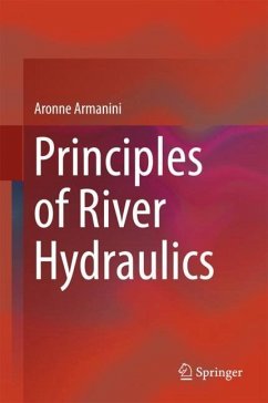 Principles of River Hydraulics - Armanini, Aronne