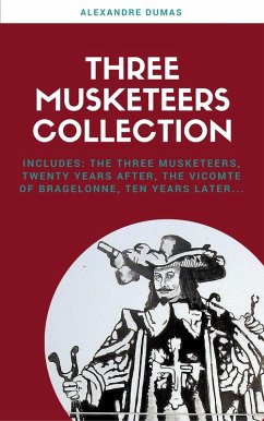The Complete Three Musketeers Collection (eBook, ePUB) - Dumas, Alexandre