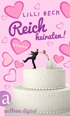 Reich heiraten (eBook, ePUB) - Beck, Lilli