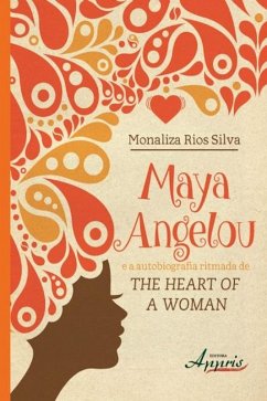 Maya angelou e a autobiografia ritmada de the heart of a woman (eBook, ePUB) - Silva, Monaliza Rios