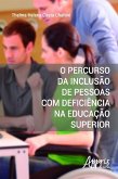 O percurso da inclusão de pessoas com deficiência na educação superior (eBook, ePUB)