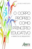 O corpo próprio como princípio educativo (eBook, ePUB)