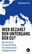 Wer bezahlt den Untergang der EU?... - Bild 1