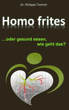 Homo frites (eBook, ePUB) - Tremml, Philippe