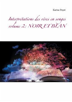 Interprétations des rêves en songes volume 2: NOIR ET BLAN (eBook, ePUB)