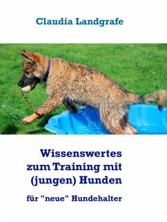 Wissenswertes zum Training mit (jungen) Hunden (eBook, ePUB) - Landgrafe, Claudia