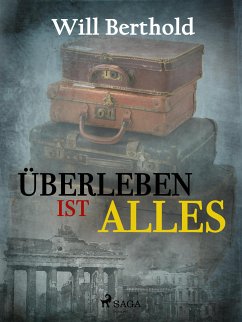 Überleben ist alles (eBook, ePUB) - Berthold, Will