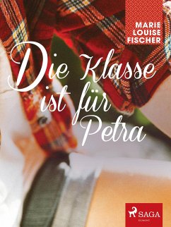 Die Klasse ist für Petra (eBook, ePUB) - Fischer, Marie Louise