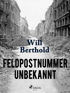 Feldpostnummer unbekannt (eBook, ePUB) - Berthold, Will