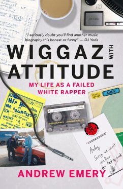 Cover Wiggaz With Attitude: My Life as a Failed White Rapper (eBook, ePUB)