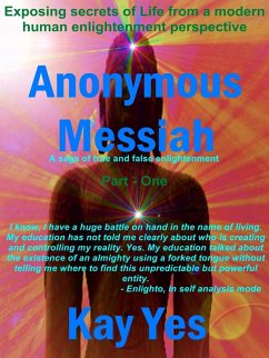 Anonymous Messiah (PART-ONE) (eBook, ePUB) - Yes, Kay