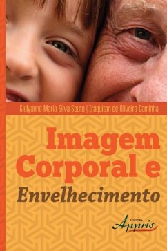 Imagem corporal e envelhecimento (eBook, ePUB) - Souto, Giulyanne Maria Silva; Caminha, Iraquitan de Oliveira