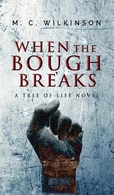 When the Bough Breaks - Wilkinson, M. C.