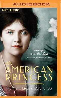 An American Princess: The Many Lives of Allene Tew - Zijl, Annejet van der