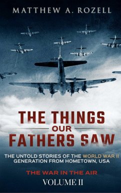 The Things Our Fathers Saw-Vol. 2-War In the Air (eBook, ePUB) - Rozell, Matthew