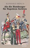 Als die Hamburger FÜR Napoleon fochten (eBook, ePUB)