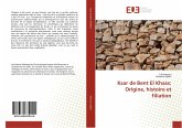 Ksar de Bent El Khass: Origine, histoire et filiation