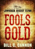 Fools Gold (The Chronicles of Lawmaker August Flynn) (eBook, ePUB)