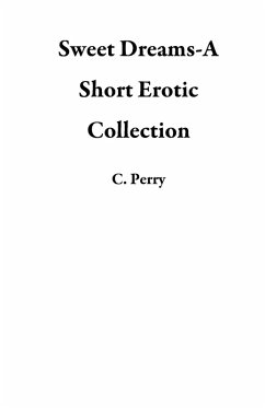 Cover Sweet Dreams-A Short Erotic Collection (eBook, ePUB)