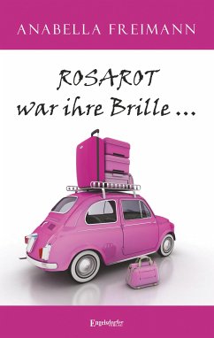 ROSAROT war ihre Brille … (eBook, ePUB) - Freimann, Anabella