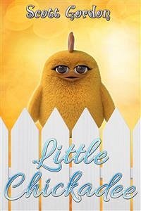 Little Chickadee (eBook, ePUB) - Gordon, Scott