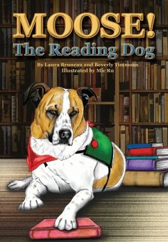 Moose! the Reading Dog - Bruneau, Laura; Timmons, Beverly