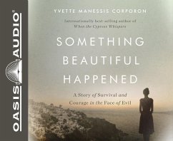 Something Beautiful Happened (Library Edition): A Story of Survival and Courage in the Face of Evil - Corporon, Yvette Manessis