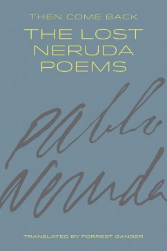 Then Come Back - Neruda, Pablo