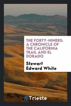 The forty-niners - White, Stewart Edward