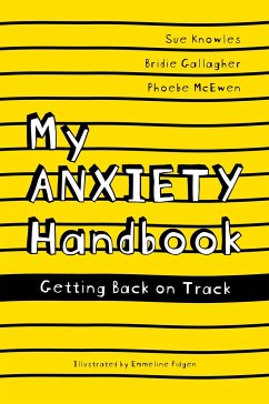 My Anxiety Handbook - Knowles, Sue; Gallagher, Bridie; McEwen, Phoebe