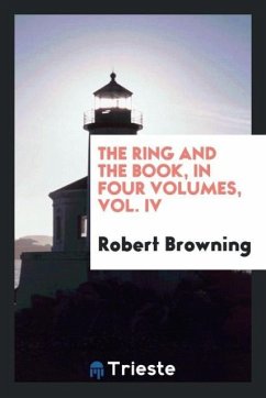 The ring and the book, in four volumes, Vol. IV - Browning, Robert