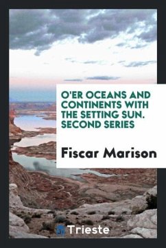 O'er oceans and continents with the setting sun. Second series - Marison, Fiscar