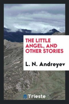 The little angel, and other stories - Andreyev, L. N.