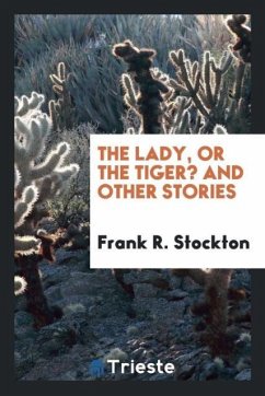 The lady, or the tiger? and other stories - Stockton, Frank R.