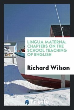 Lingua materna; chapters on the school teaching of English - Wilson, Richard