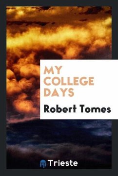 My college days - Tomes, Robert