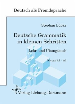 Deutsche Grammatik in kleinen Schritten - Lübke, Stephan