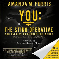 You: The Sting Operative: 100 Tactics to Change the World Right from Your Own Neighborhive - Ferris, Amanda M.