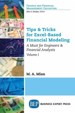 Tips & Tricks for Excel-Based Financial Modeling, Volume I - Mian, M. A.