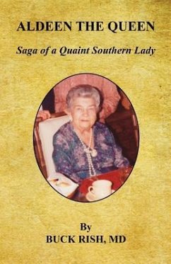 Aldeen the Queen - Saga of a Quaint Southern Lady - Rish, Buck