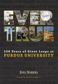 Ever True: 150 Years of Giant Leaps at Purdue University