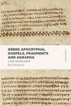 Greek Apocryphal Gospels, Fragments, and Agrapha - Brannan, Rick