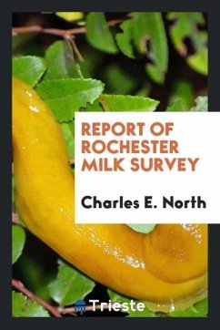 Report of Rochester milk survey - North, Charles E.